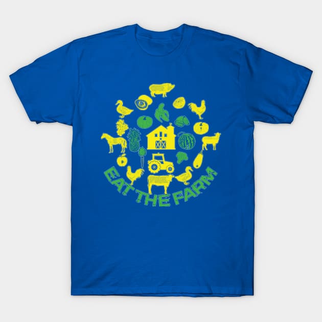 Eat The Farm T-Shirt by SolarFlare